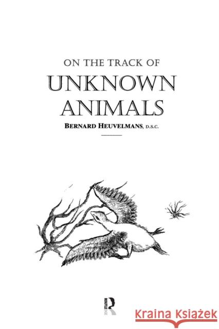 On the Track of Unknown Animals Heuvelmans 9781138977525