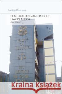Peacebuilding and Rule of Law in Africa: Just Peace? Chandra Lekha Sriram Olga Martin-Ortega Johanna Herman 9781138978072