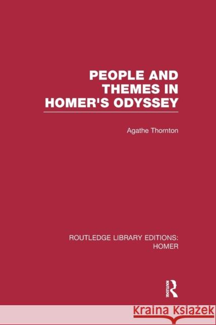 People and Themes in Homer's Odyssey Agathe Thornton 9781138978119 Routledge