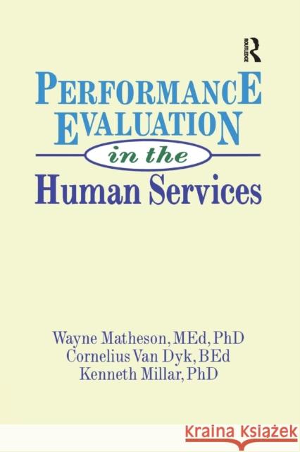 Performance Evaluation in the Human Services Simon Slavin Wayne Matheson Kenneth Millar 9781138978171 Routledge