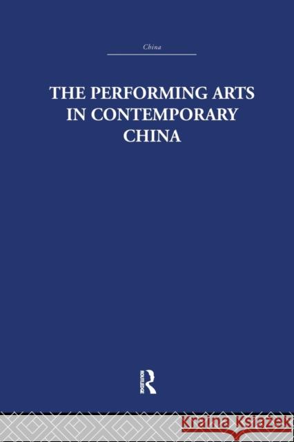 The Performing Arts in Contemporary China Colin Mackerras   9781138978195