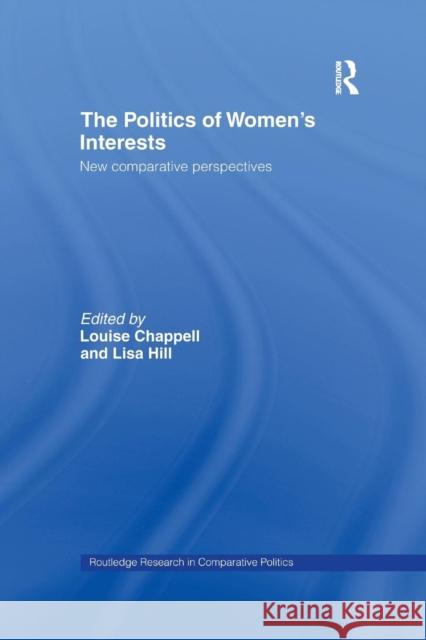 The Politics of Women's Interests: New Comparative Perspectives Louise Chappell Lisa Hill 9781138978645