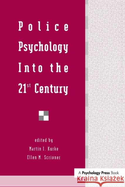 Police Psychology Into the 21st Century Martin I. Kurke Ellen M. Scrivner 9781138978652 Psychology Press