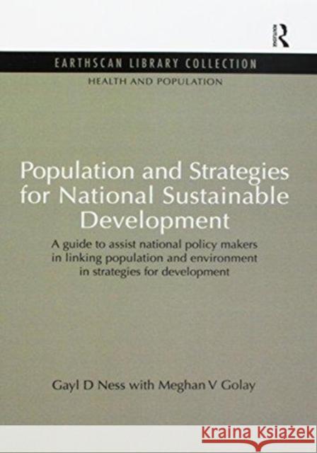 Population and Strategies for National Sustainable Development: Population and Strategies for National Sustainable Development Gayl D. Ness Meghan V. Golay 9781138979086 Routledge