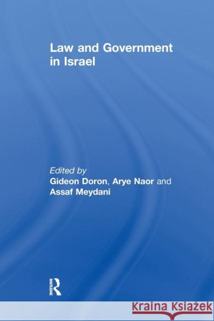 Law and Government in Israel Gideon Doron Arye Naor Assaf Meydani 9781138979499 Taylor and Francis