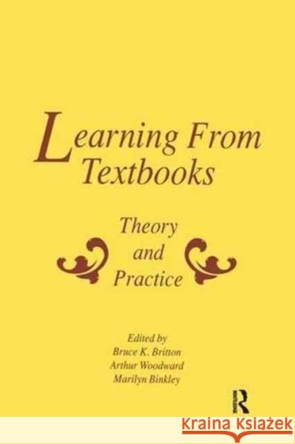 Learning from Textbooks: Theory and Practice Bruce K. Britton Arthur Woodward Marilyn Binkley 9781138979611