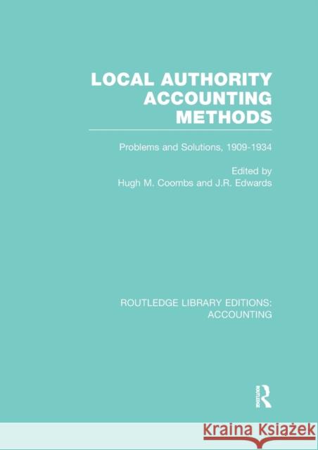 Local Authority Accounting Methods Volume 2 (Rle Accounting): Problems and Solutions, 1909-1934 Coombs, Hugh 9781138979970 Taylor and Francis