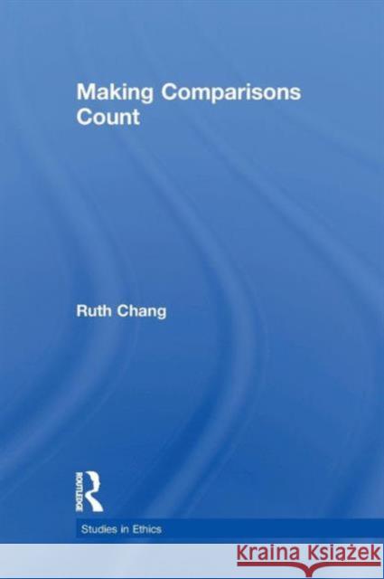 Making Comparisons Count Ruth Chang   9781138980211 Taylor and Francis