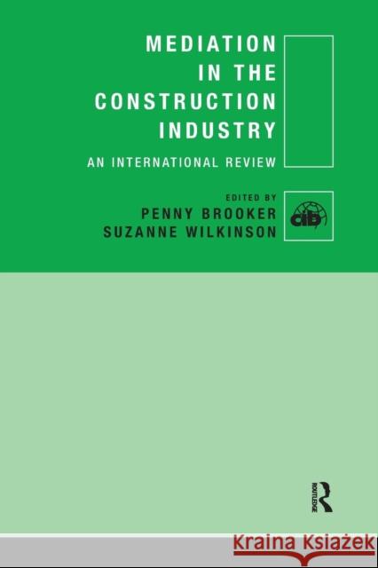 Mediation in the Construction Industry: An International Review Penny Brooker Suzanne Wilkinson 9781138980754 Routledge