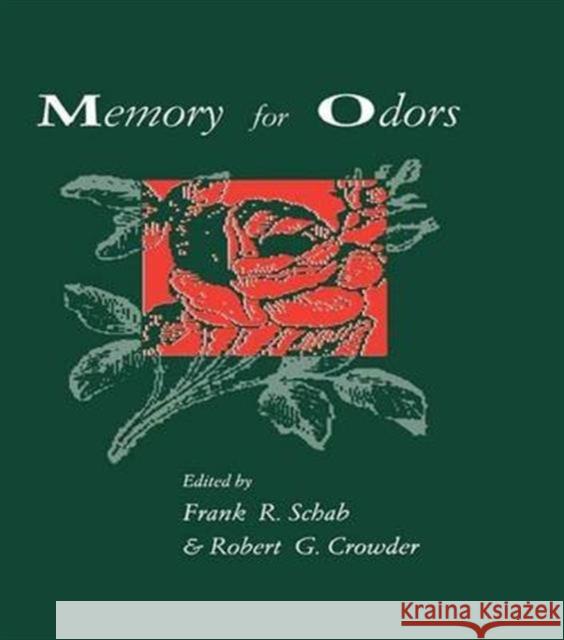 Memory for Odors Frank R. Schab Robert G. Crowder 9781138980860 Psychology Press