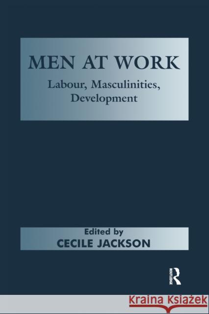 Men at Work: Labour, Masculinities, Development  9781138980891 Taylor and Francis