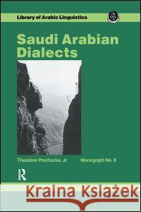 Saudi Arabian Dialects Prochazka 9781138981294 Routledge