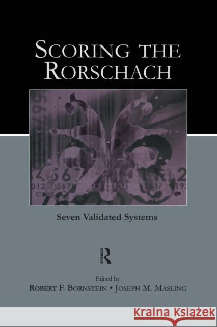 Scoring the Rorschach: Seven Validated Systems Robert F. Bornstein Joseph M. Masling  9781138981485 Taylor and Francis