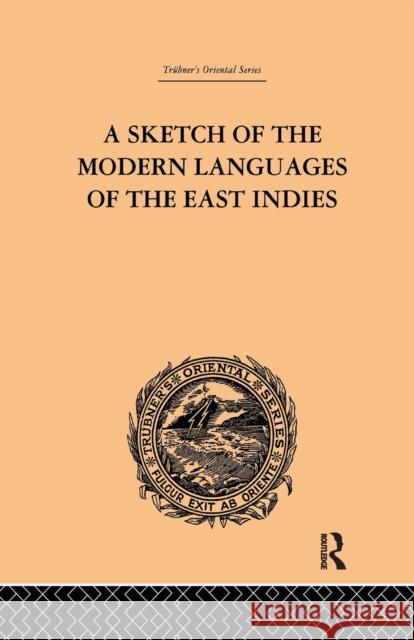 A Sketch of the Modern Languages of the East Indies Robert N. Cust 9781138982000 Taylor and Francis