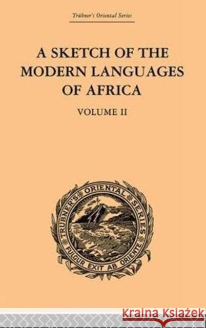 A Sketch of the Modern Languages of Africa: Volume II Robert Needham Cust   9781138982017