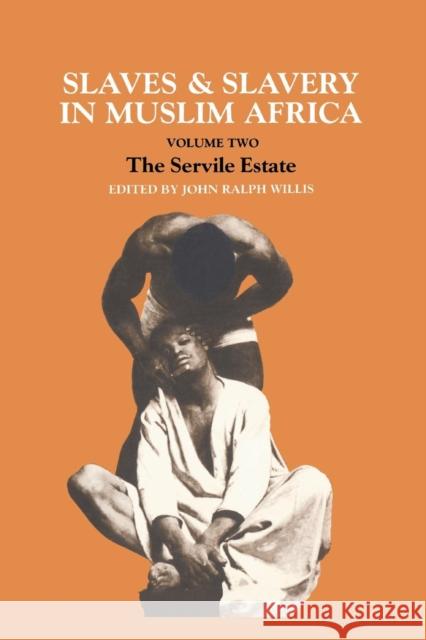 Slaves and Slavery in Africa: Volume Two: The Servile Estate John Ralph Willis 9781138982086