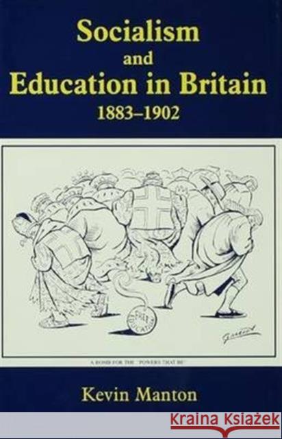 Socialism and Education in Britain 1883-1902 Kevin Manton Manton Kevin 9781138982390 Routledge