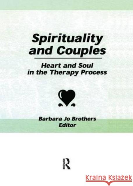 Spirituality and Couples Barbara Jo Brothers 9781138982796