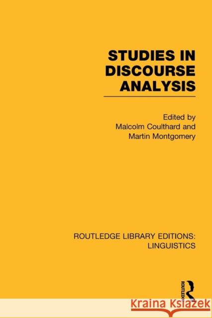 Studies in Discourse Analysis (Rle Linguistics B: Grammar) Malcolm Coulthard Martin Montgomery  9781138983182