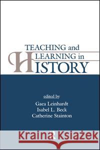 Teaching and Learning in History Leinhardt                                Ola Hallden Gaea Leinhardt 9781138983656