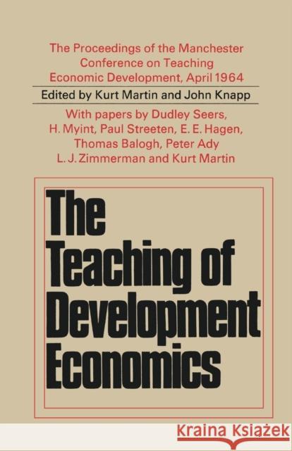 Teaching of Development Economics Kurt Martin, John Knapp 9781138983724