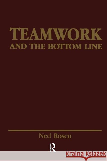 Teamwork and the Bottom Line: Groups Make a Difference Rosen, Ned 9781138983748 Routledge