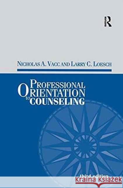 Professional Orientation to Counseling Nicholas Vacc, Larry C. Loesch 9781138983908