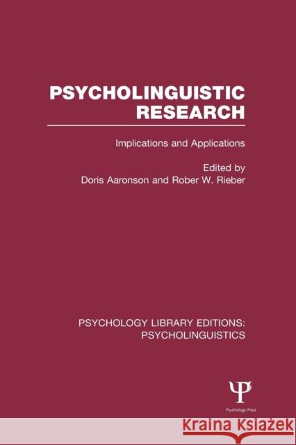 Psycholinguistic Research (Ple: Psycholinguistics): Implications and Applications Doris Aaronson Robert W. Rieber  9781138984080 Taylor and Francis