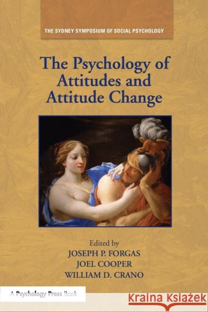The Psychology of Attitudes and Attitude Change Joseph P. Forgas Joel Cooper William D. Crano 9781138984127 Psychology Press