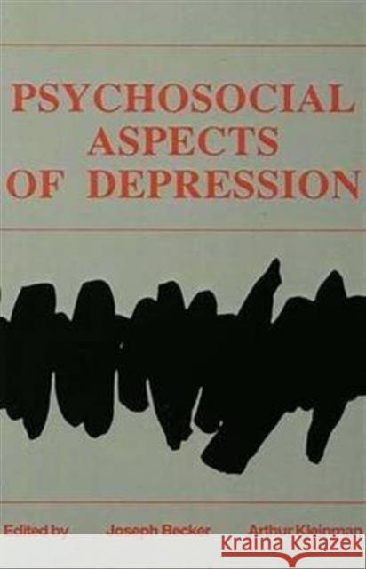 Psychosocial Aspects of Depression Joseph Becker Arthur Kleinman 9781138984172 Routledge