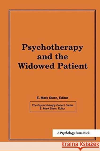 Psychotherapy and the Widowed Patient E Mark Stern 9781138984202 Taylor and Francis