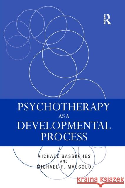 Psychotherapy as a Developmental Process Michael Basseches Michael F. Mascolo  9781138984219 Taylor and Francis