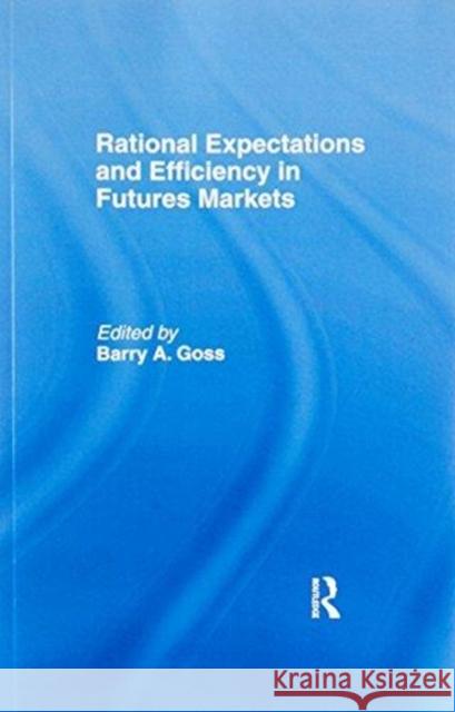 Rational Expectations and Efficiency in Futures Markets  9781138984523 Taylor and Francis