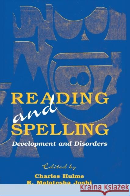 Reading and Spelling: Development and Disorders Charles Hulme R. Malatesha Joshi 9781138984608