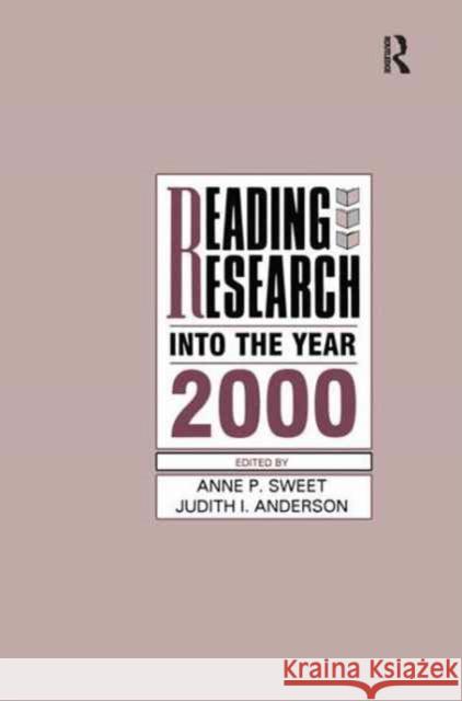 Reading Research Into the Year 2000 Anne P. Sweet Judith I. Anderson  9781138984639 Routledge