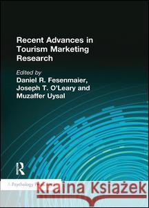 Recent Advances in Tourism Marketing Research Kaye Sung Chon, Muzaffer Uysal, Daniel Fesenmaier 9781138984707