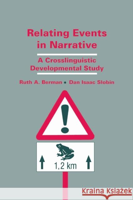 Relating Events in Narrative: A Crosslinguistic Developmental Study Ruth A. Berman Dan Isaac Slobin 9781138984912 Psychology Press