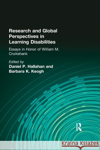 Research and Global Perspectives in Learning Disabilities: Essays in Honor of William M. Cruikshank William M. Cruickshank Barbara K. Keogh Daniel P. Hallahan 9781138985230 Routledge