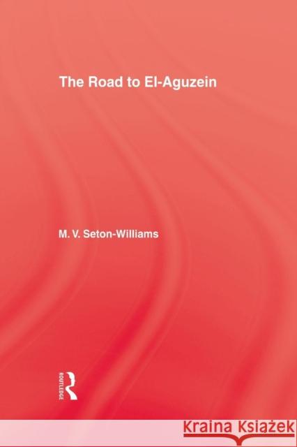 Road to El-Aguzein Seton-Williams 9781138985490 Routledge