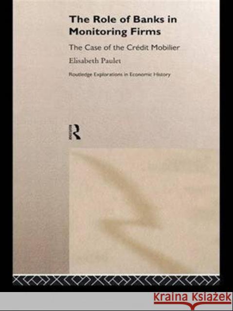 The Role of Banks in Monitoring Firms Elisabeth Paulet 9781138985506 Routledge