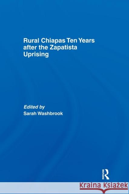 Rural Chiapas Ten Years After the Zapatista Uprising Sarah Washbrook   9781138985575 Taylor and Francis