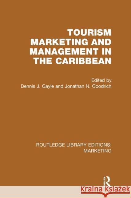 Tourism Marketing and Management in the Caribbean (RLE Marketing) Gayle, Dennis J. 9781138985780