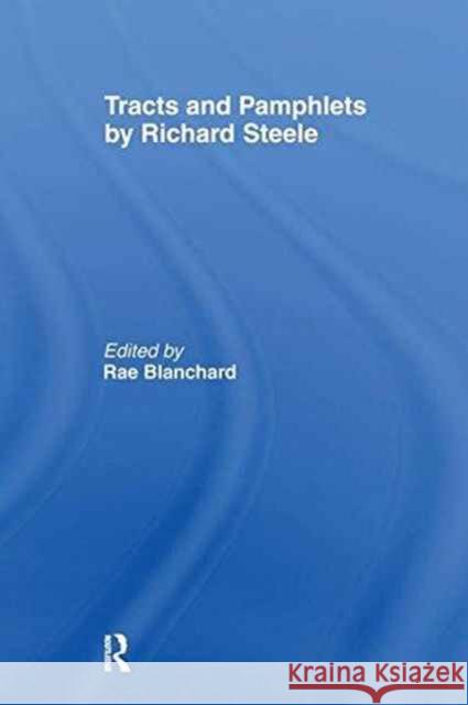 Tracts and Pamphlets by Richard Steele Rae Blanchard 9781138985872 Taylor and Francis