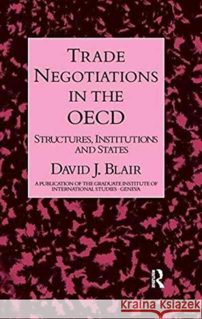Trade Negotiations in the OECD Blair 9781138985926