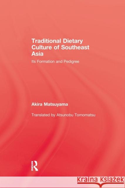 Traditional Dietary Culture of S: Its Formation and Pedigree Matsuyama 9781138985957