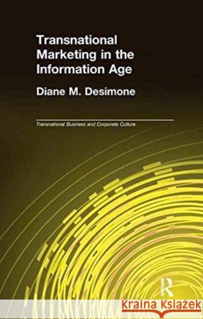 Transnational Marketing in the Information Age Diane M. Desimone 9781138986060 Routledge