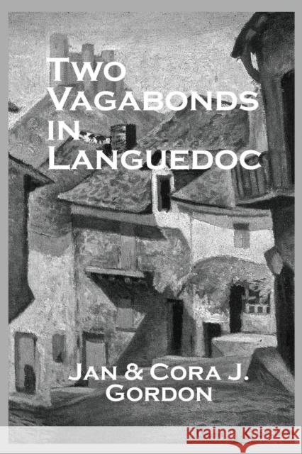 Two Vagabonds In Languedoc Gordon, Jan 9781138986329 Taylor and Francis