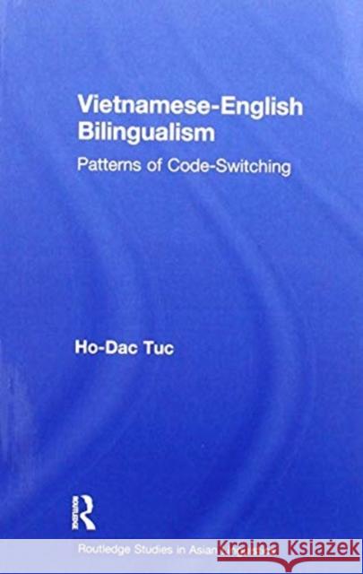 Vietnamese-English Bilingualism: Patterns of Code-Switching Ho-Dac Tuc   9781138986732 Taylor and Francis