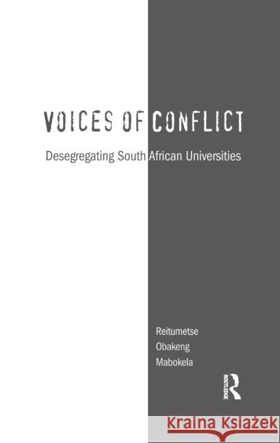 Voices of Conflict: Desegregating South African Universities Reitumetse Obakeng Mabokela 9781138986817 Taylor and Francis