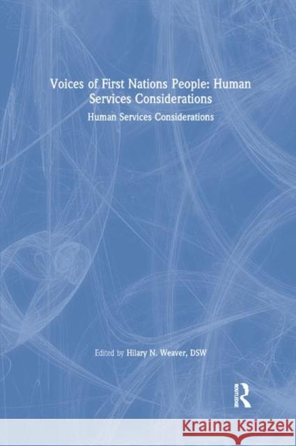 Voices of First Nations People: Human Services Considerations Wodarski, John S. 9781138986824 Taylor & Francis (ML)